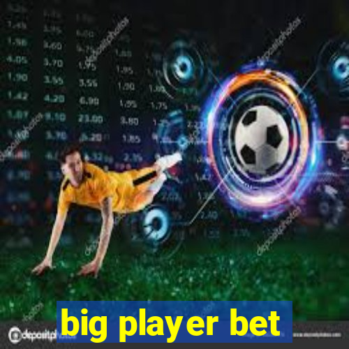 big player bet